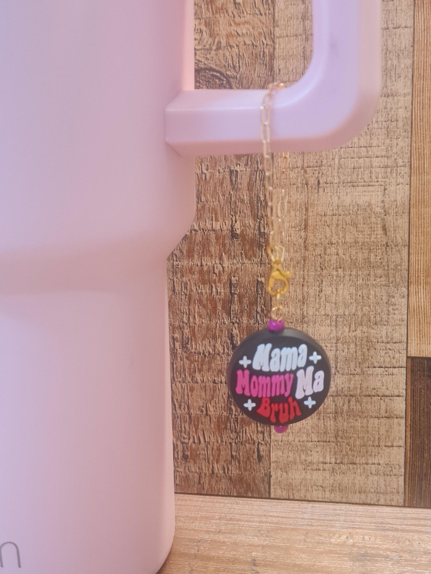 Mom Tumbler Charm ~ Stanley Cup Charm ~ Custom Made Charms ~ Cup Charm ~ Cup Handle Charm ~ Cup Accessory ~ Mama Mommy Ma Bruh Cup Charm