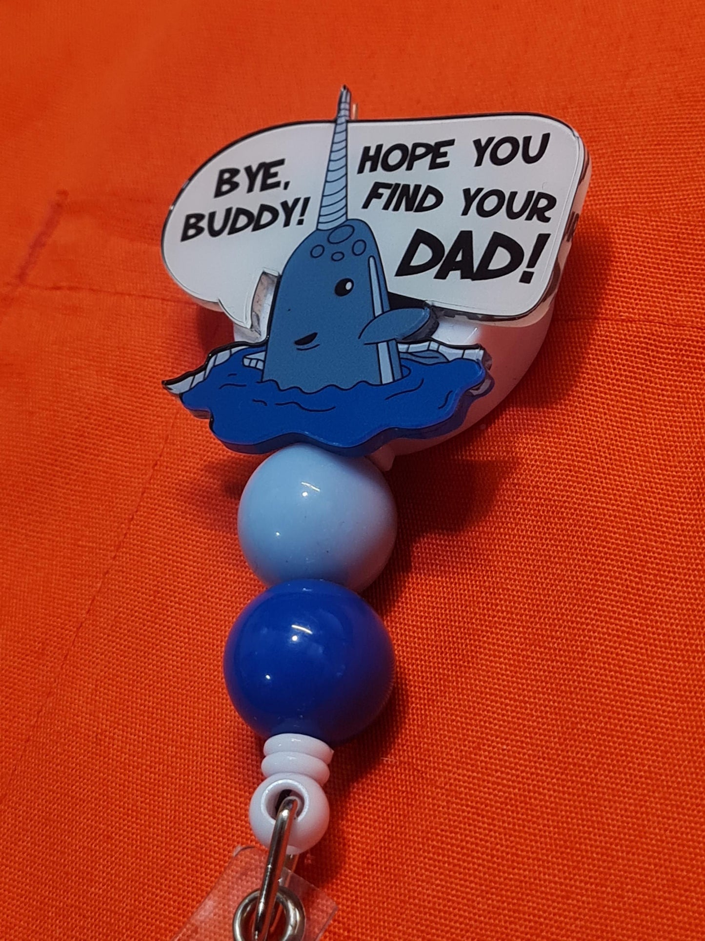 Bye Buddy! Badge Reel ~  Health Care Badge Reel ~ Work Badge ~ Medical Badge Reel ~ Narwhal Badge Reel ~ Narwhal Christmas Movie Badge Reel