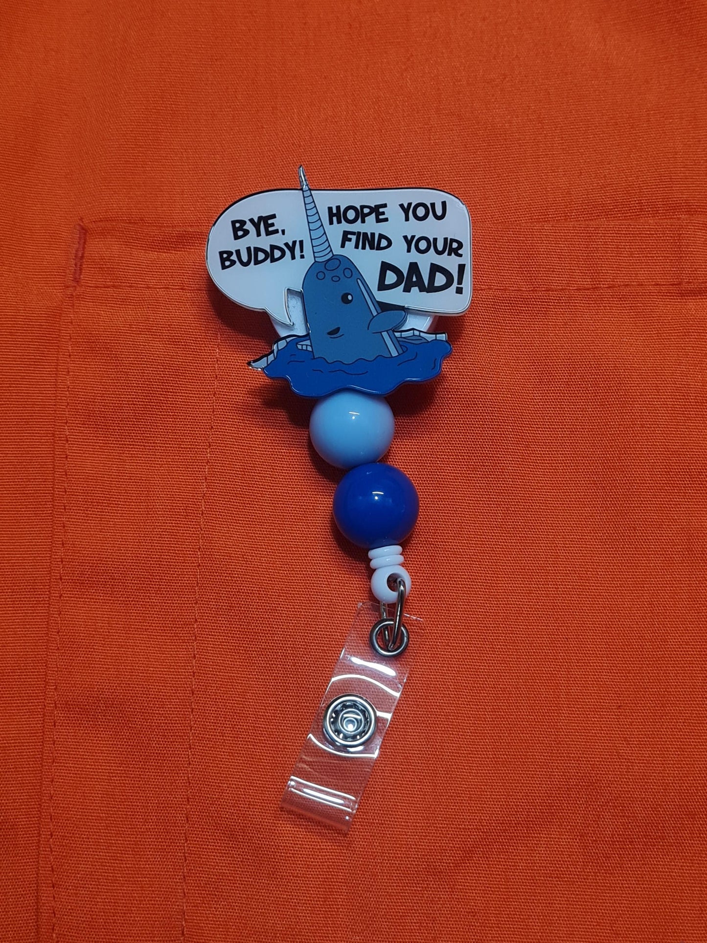 Bye Buddy! Badge Reel ~  Health Care Badge Reel ~ Work Badge ~ Medical Badge Reel ~ Narwhal Badge Reel ~ Narwhal Christmas Movie Badge Reel