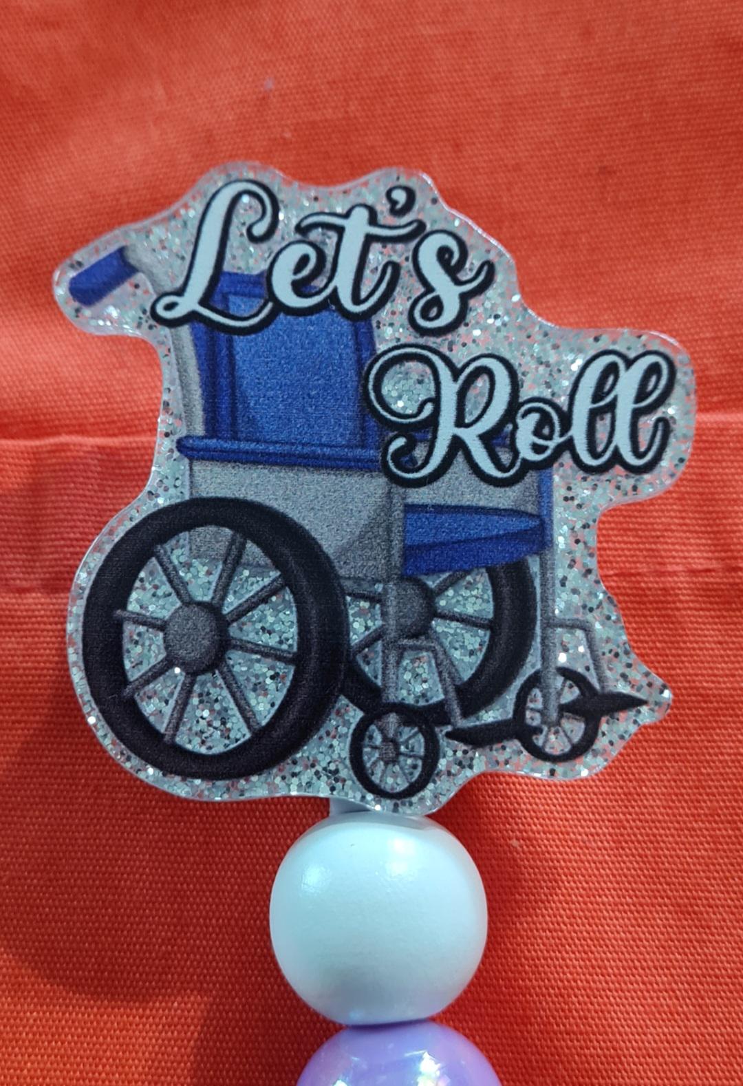 Let's Roll Badge Reel ~ ID Badge Reel ~ Transport Badge Reel ~ Work Badge~ Medical Badge Reel~ RN Badge Reel ~ Nurse Badge Reel ~ CNA Badge