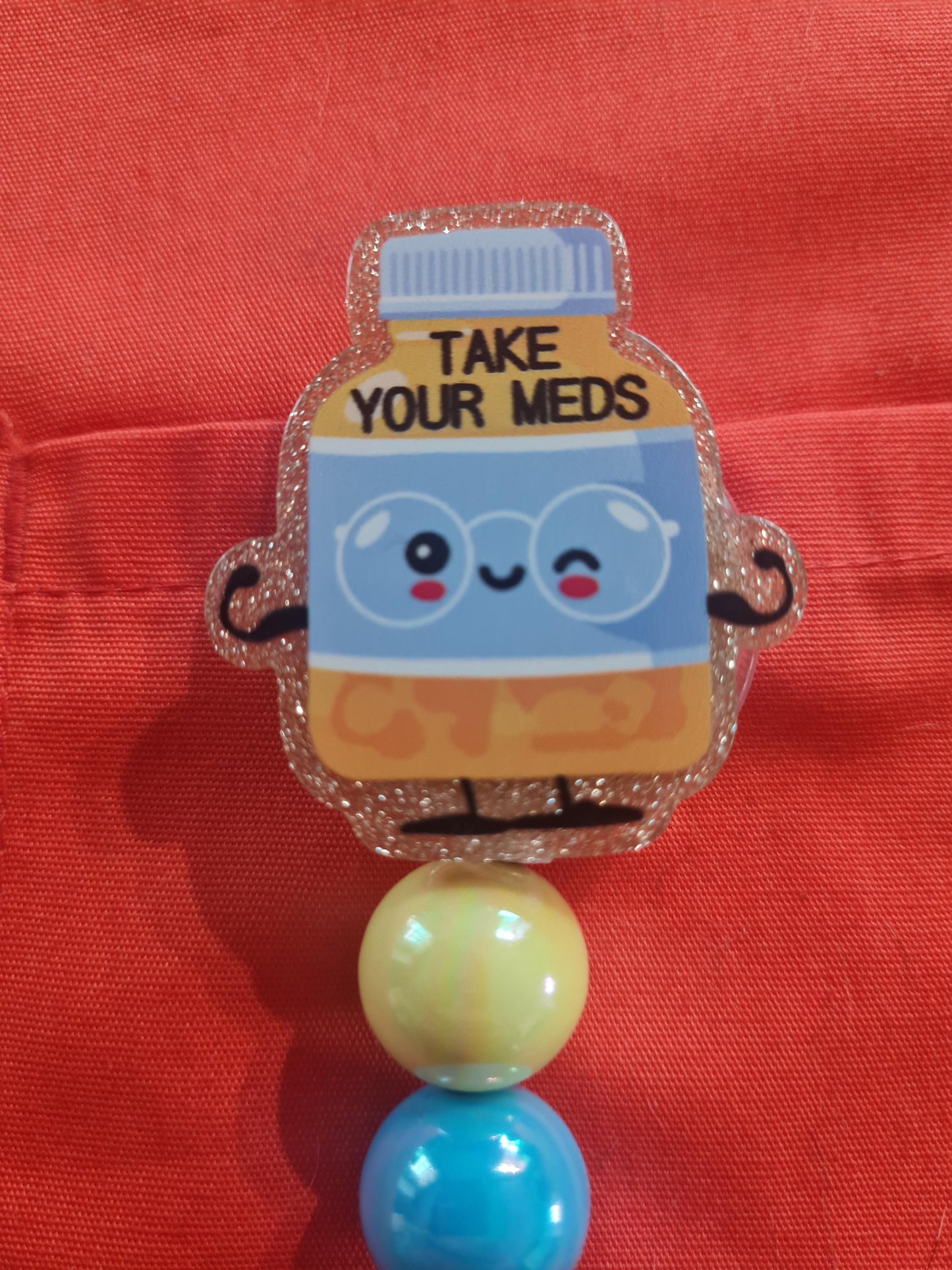 Take Your Meds Badge Reel ~ ID Badge Reel ~ Health Care Badge Reel ~ Medical Badge Reel~ Nurse Badge Reel ~ RN Badge Reel