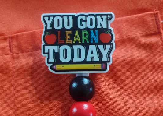 Teachers Badge Reel ~  Badge Reel ~ Teaching Badge Reel ~  You're Gonna Learn Today Badge Reel ~ Educator Badge Reel