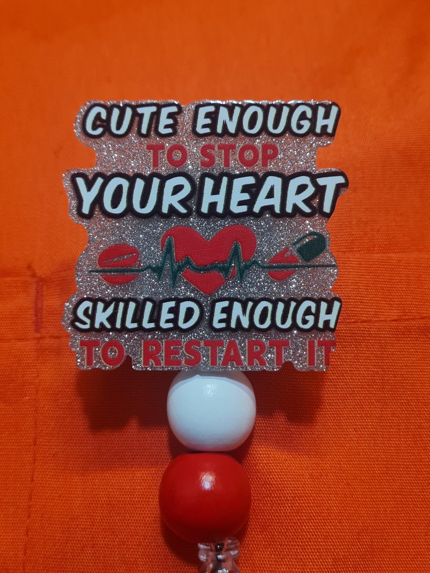 Cute Enough To Stop Your Heart Badge Reel ~  Badge Reel ~ Health Care Badge Reel~ Medical Badge Reel~ Nurse Badge Reel ~ RN Badge Reel