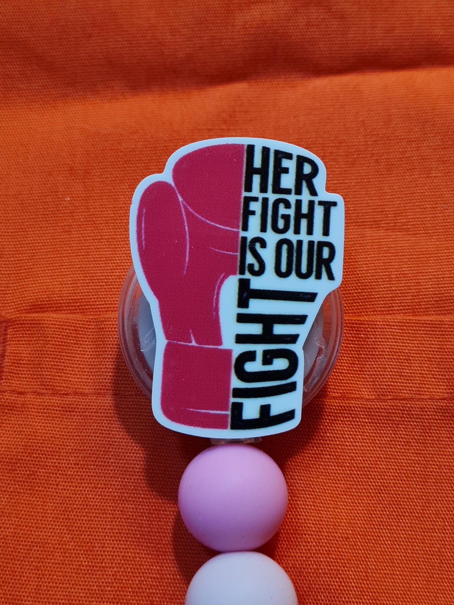 Her Fight is Our Fight Badge Reel ~ ID Badge Reel ~ Breast Cancer Awareness Badge Reel ~ RT ~ Work Badge ~ Medical Badge Reel ~ Cancer Badge