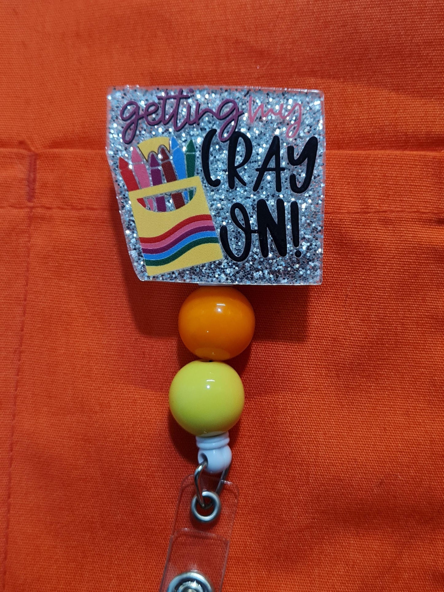 Getting My Cray On Badge Reel ~ ID Badge Reel ~Health Care Badge Reel ~ Cray Badge Reel ~ Medical Badge Reel~ RN Badge Reel~ Crazy Co-worker