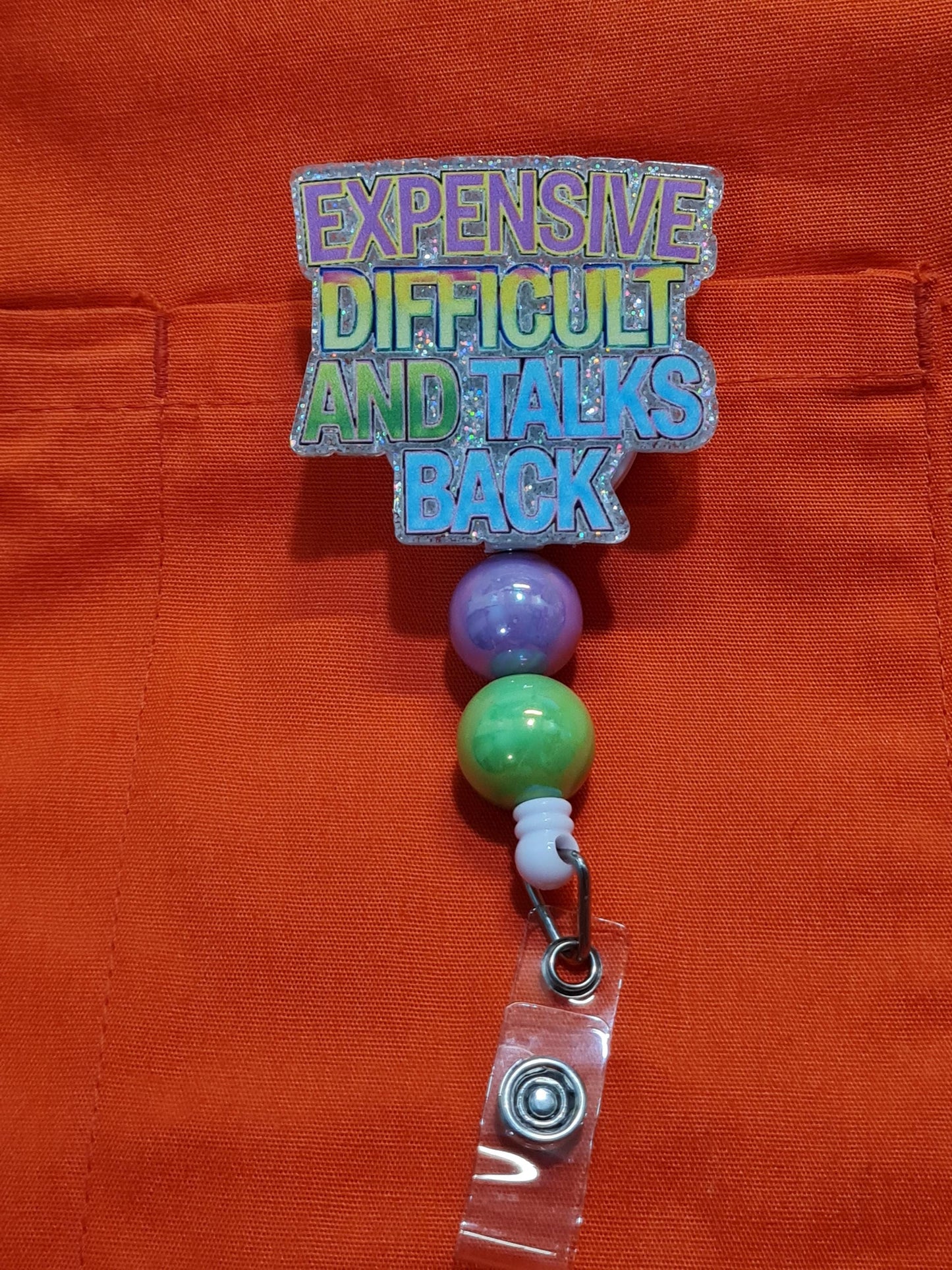 Expensive Difficult & Talks Back Badge Reel ~ ID Badge Reel ~Health Care Badge Reel ~ Medical Badge Reel ~ RN Badge Reel ~ Nurse Badge