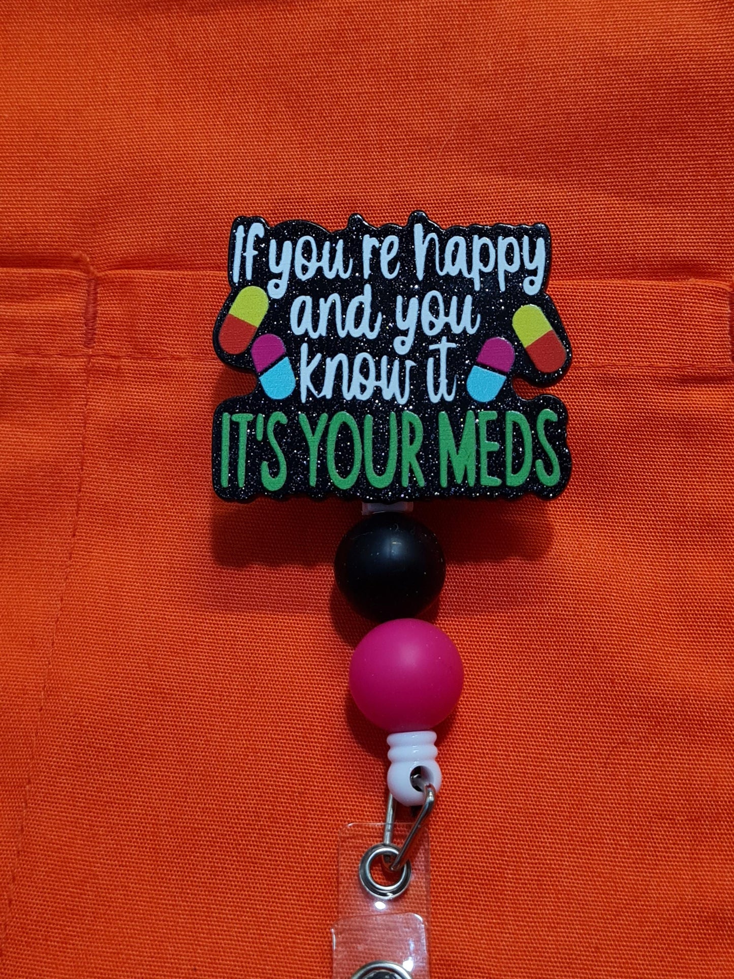 If You're Happy & You Know It Your Meds Badge Reel ~ ID Badge Reel ~ Health Care Badge~ Medical Badge Reel~ Nurse Badge Reel ~ RN Badge Reel