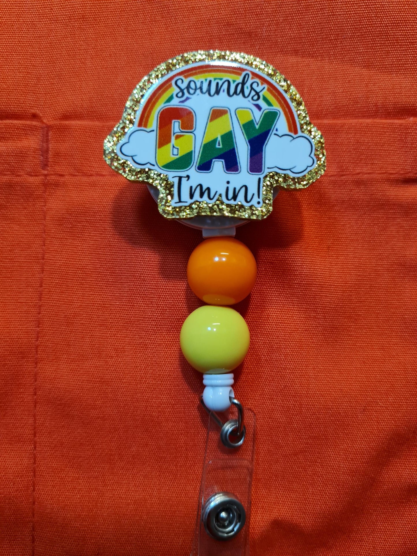 Sounds Gay I'm In Badge Reel ~ ID Badge Reel ~ Health Care Badge Reel ~ Medical Badge Reel ~ LGBTQ Badge Reel ~ LGBTQIA Badge Reel ~ Ally