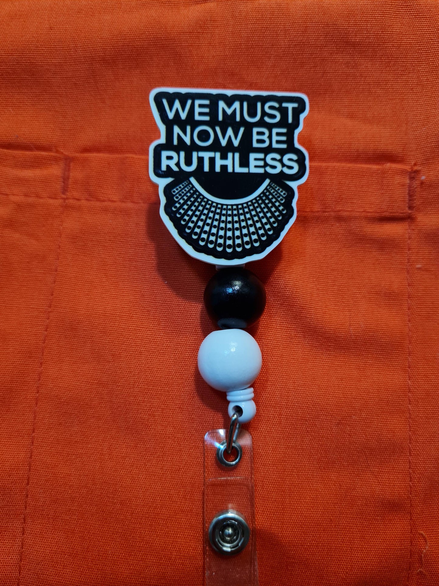We Must Now Be Ruthless Badge Reel ~ RN Badge Reel ~ Health Care Badge Reel~ Medical Badge Reel ~ Nurse Badge Reel ~ RBG Badge Reel
