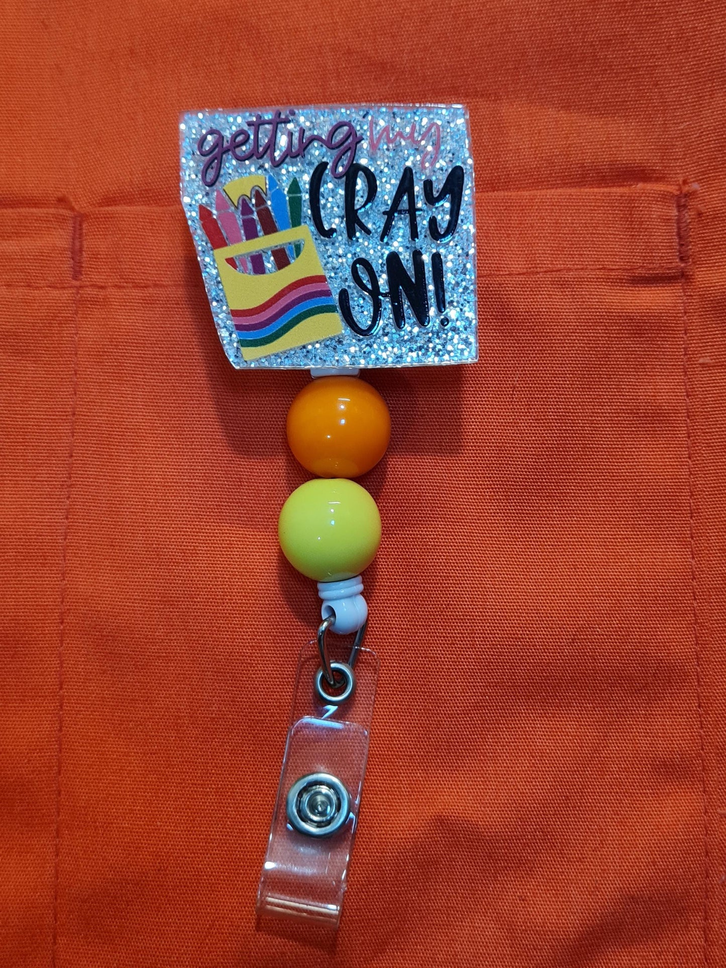 Getting My Cray On Badge Reel ~ ID Badge Reel ~Health Care Badge Reel ~ Cray Badge Reel ~ Medical Badge Reel~ RN Badge Reel~ Crazy Co-worker