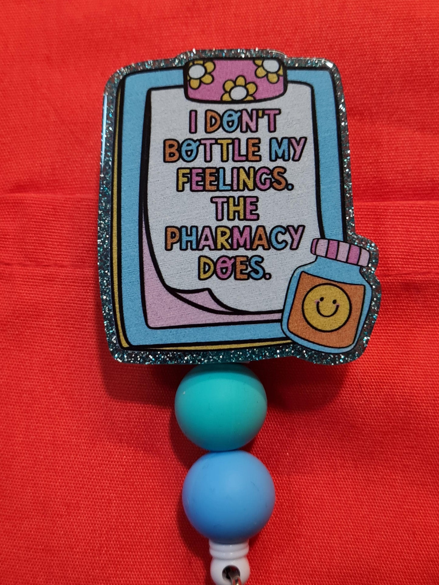 I Don't Bottle Up My Feelings Badge Reel ~ Health Care Badge Reel ~ Medical Badge Reel ~ Pharmacy Tech Badge Reel~ Pharmacist~ RX Badge Reel