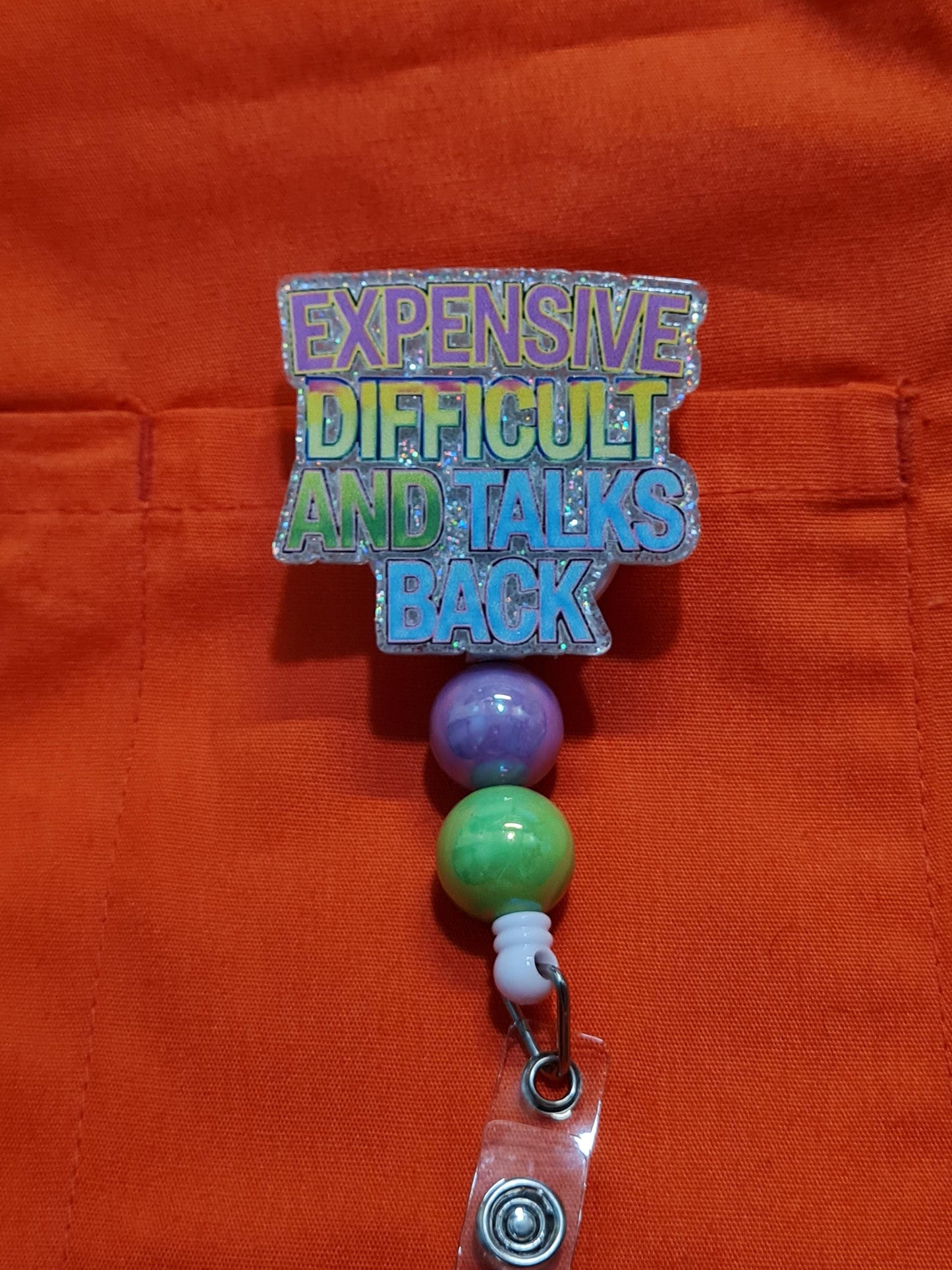 Expensive Difficult & Talks Back Badge Reel ~ ID Badge Reel ~Health Care Badge Reel ~ Medical Badge Reel ~ RN Badge Reel ~ Nurse Badge