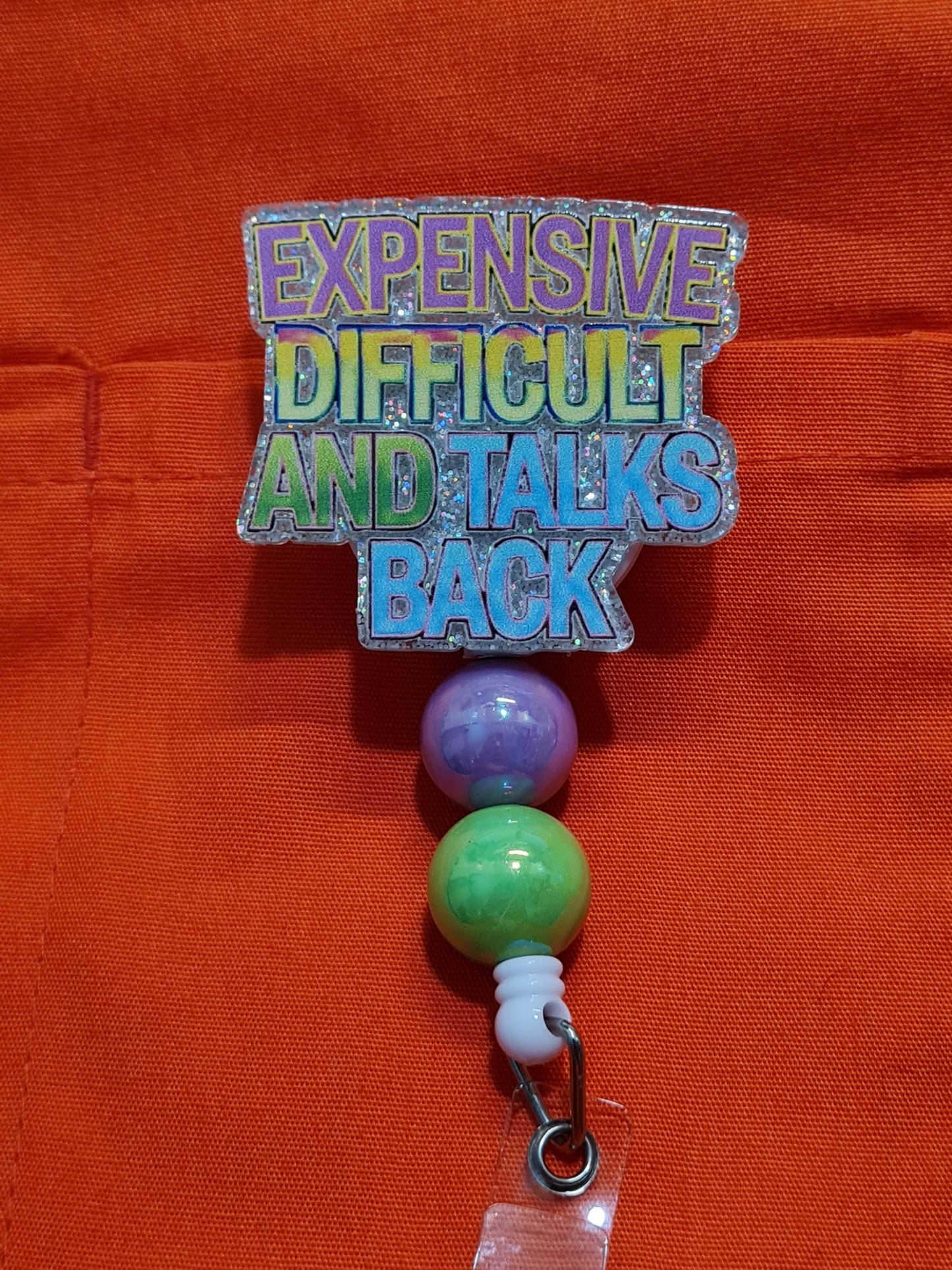 Expensive Difficult & Talks Back Badge Reel ~ ID Badge Reel ~Health Care Badge Reel ~ Medical Badge Reel ~ RN Badge Reel ~ Nurse Badge