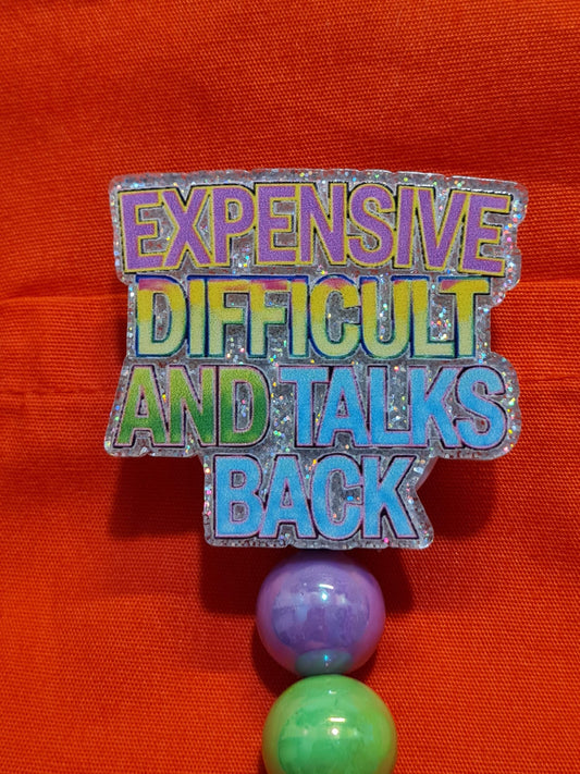 Expensive Difficult & Talks Back Badge Reel ~ ID Badge Reel ~Health Care Badge Reel ~ Medical Badge Reel ~ RN Badge Reel ~ Nurse Badge